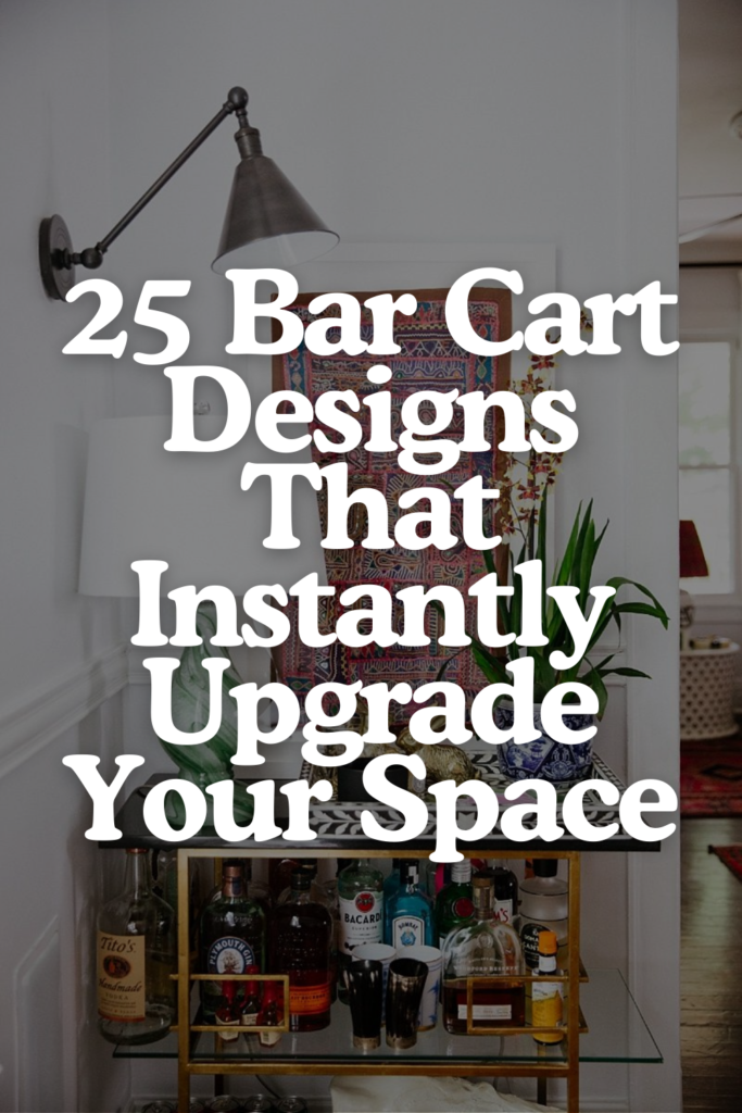 25 Bar Cart Ideas That Make Any Space Look Polished